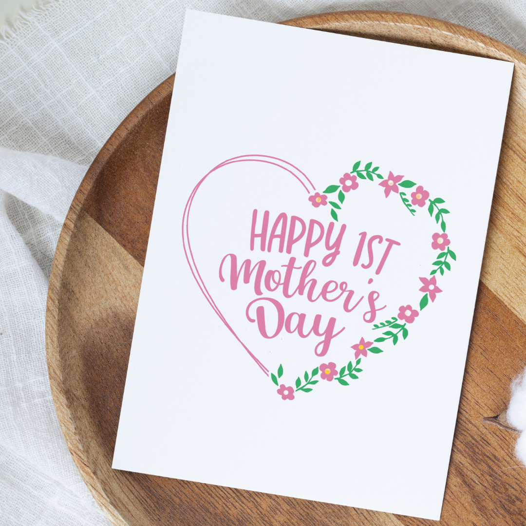 Happy 1st Mother’s Day Greeting Card