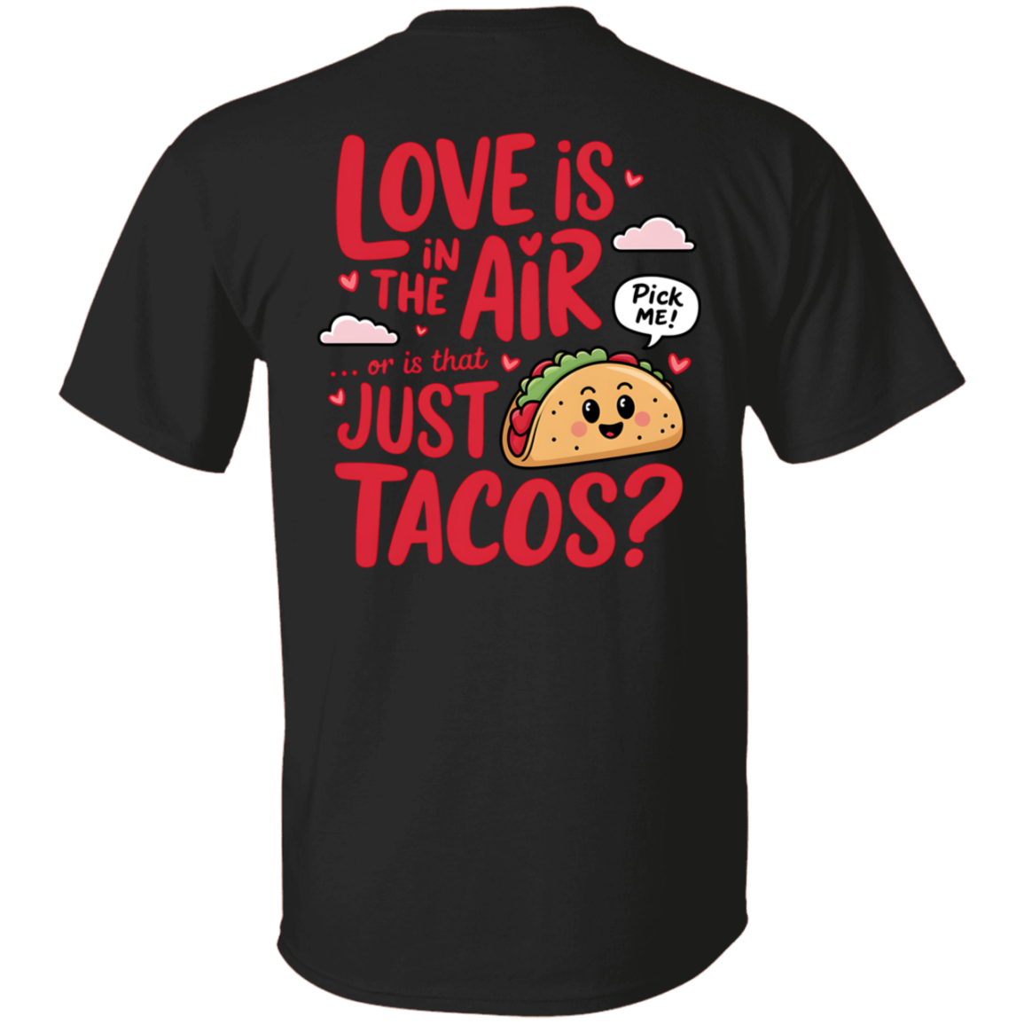 Is It Love or Just Tacos Tee