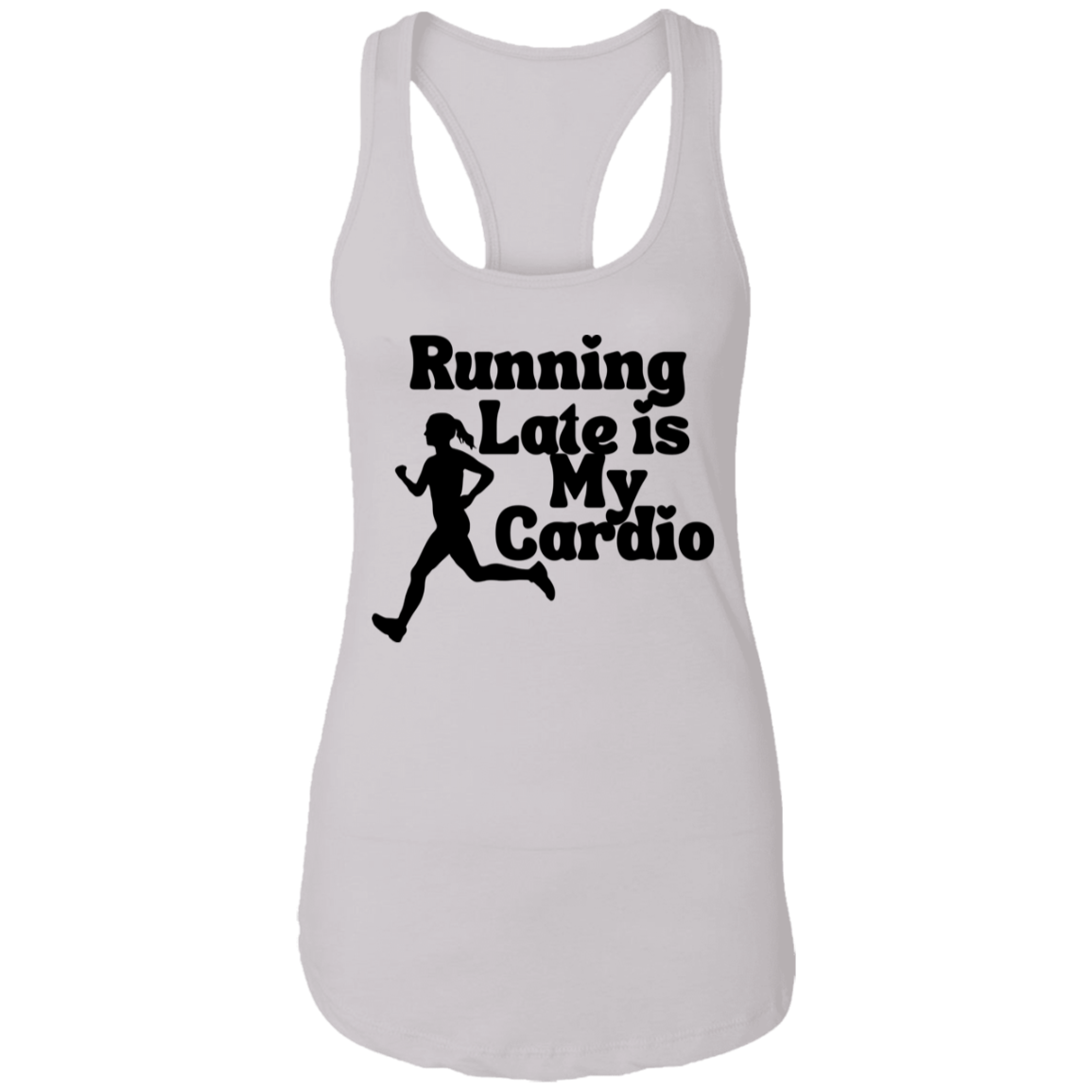 Running Late is My Cardio Tank