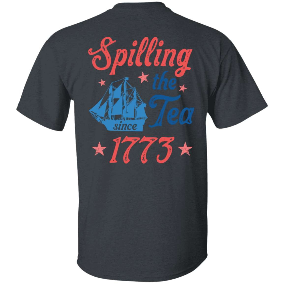 Spilling the Tea Since 1776 T-Shirt