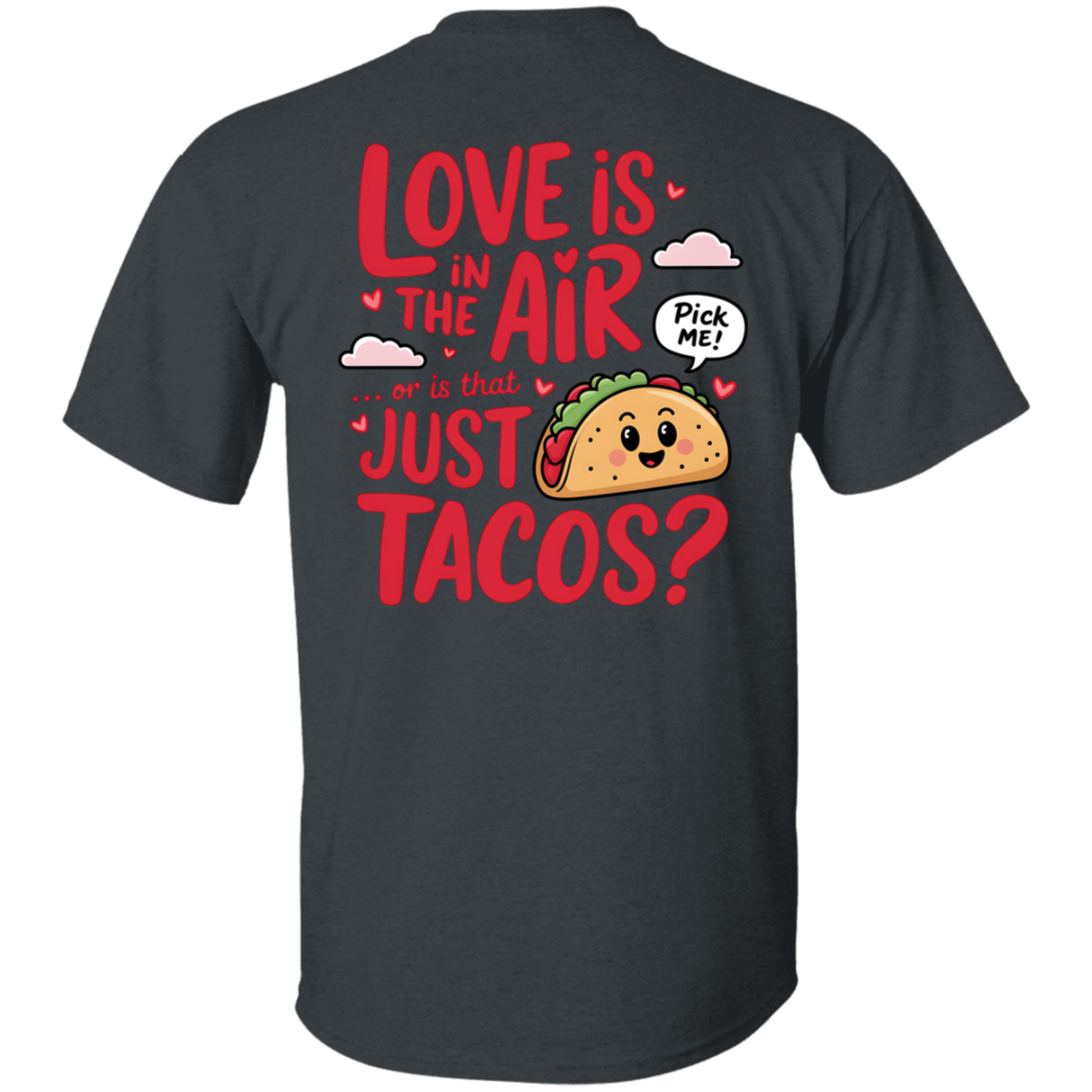 Is It Love or Just Tacos Tee