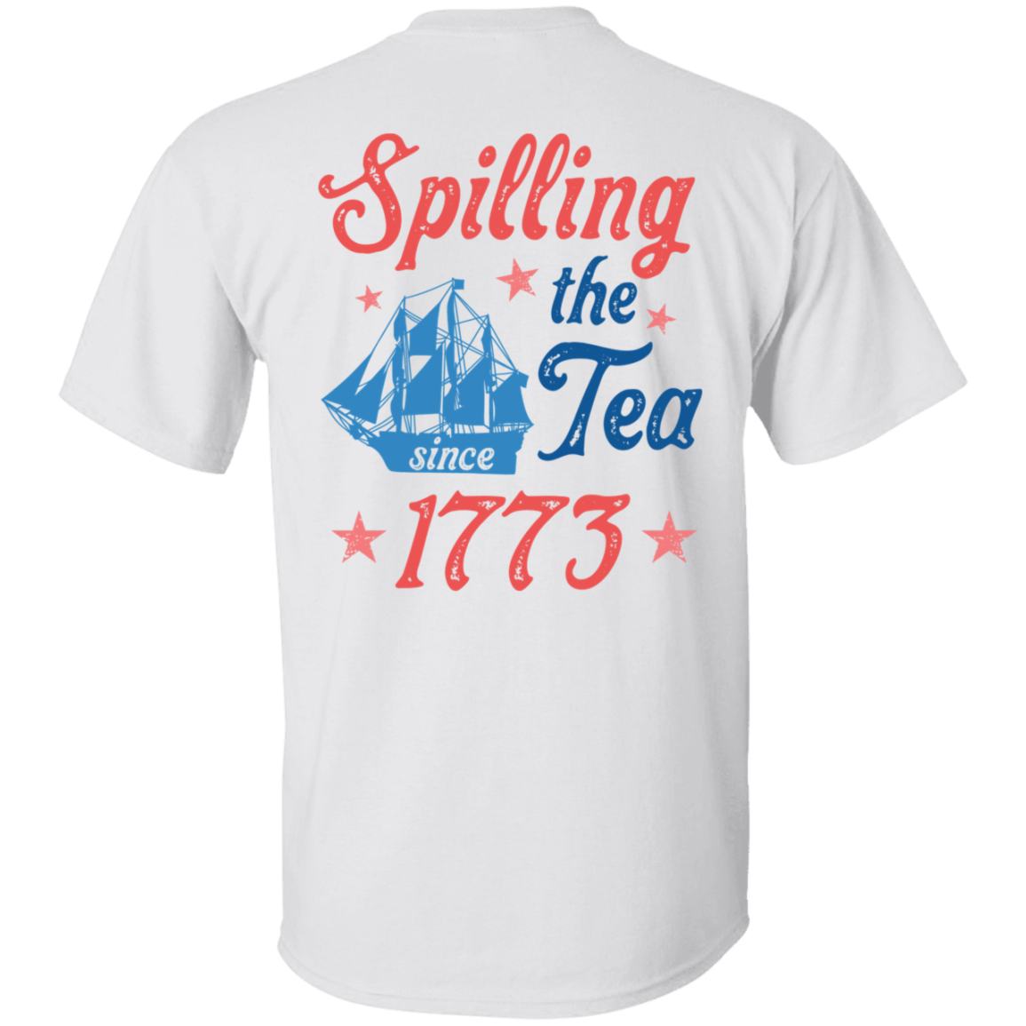 Spilling the Tea Since 1776 T-Shirt