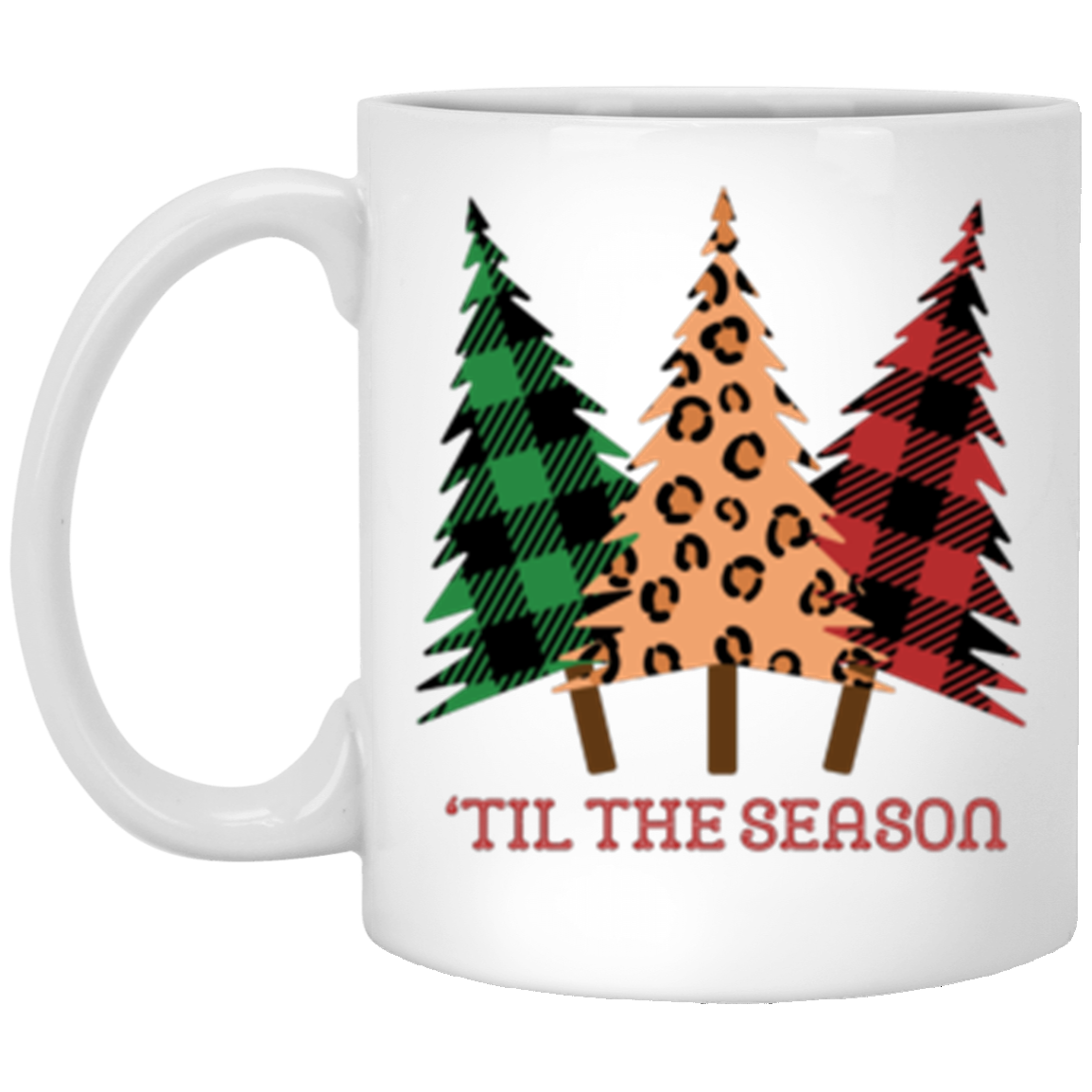 'Til The Season Mug (Double Side)