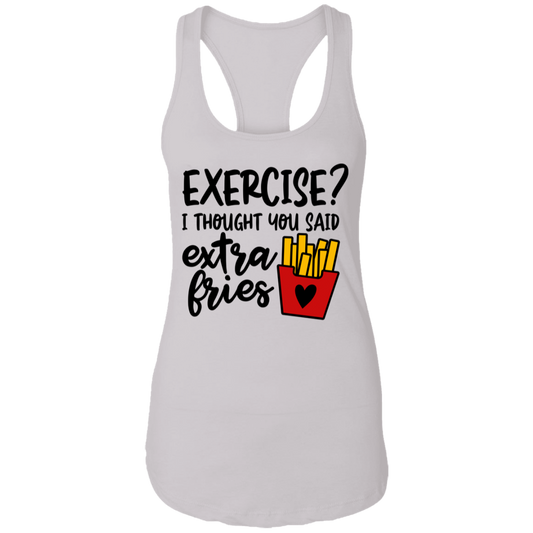 Exercise? I Thought You Said Fries Racerback Tank