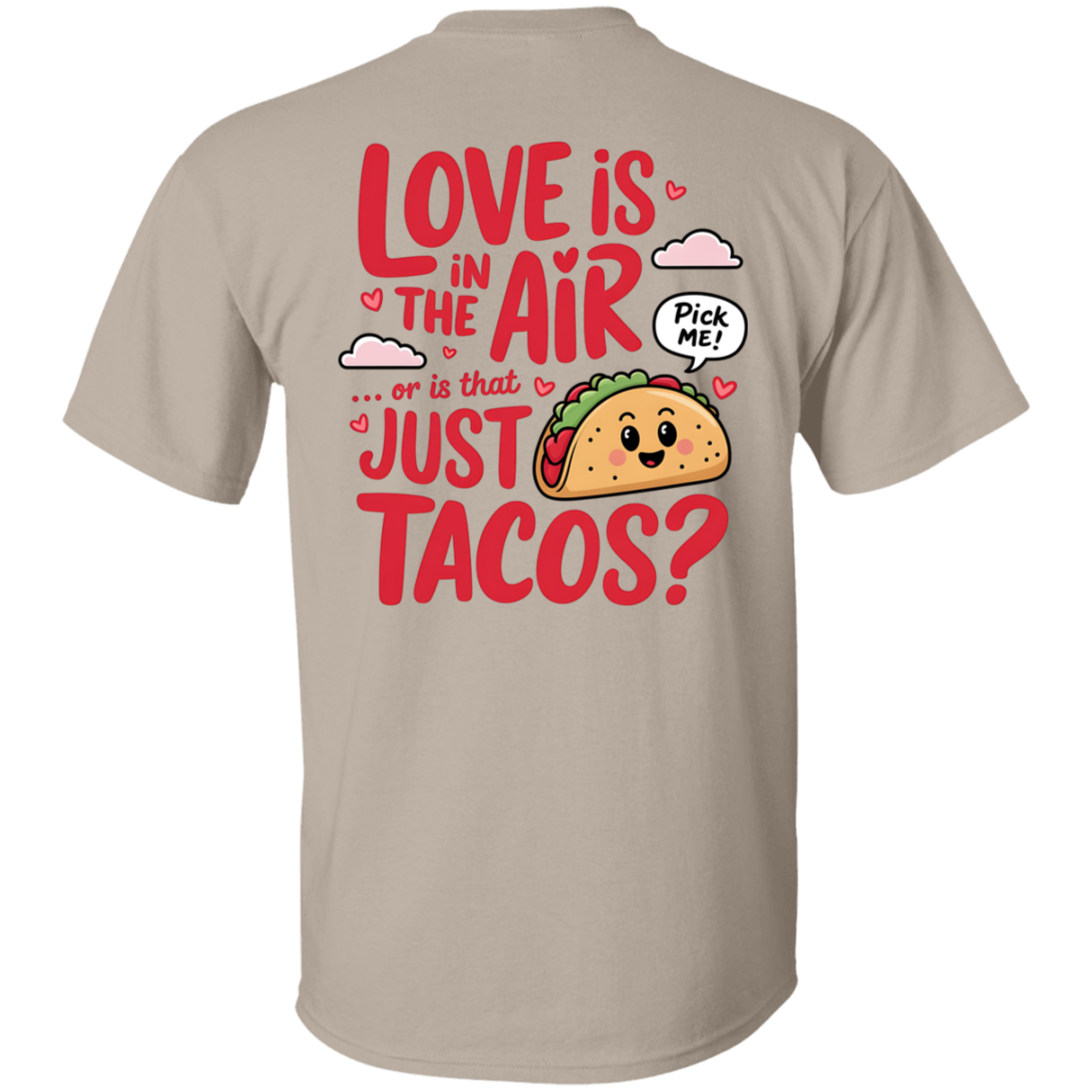 Is It Love or Just Tacos Tee