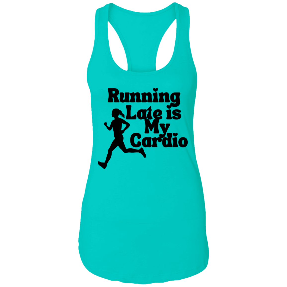 Running Late is My Cardio Tank