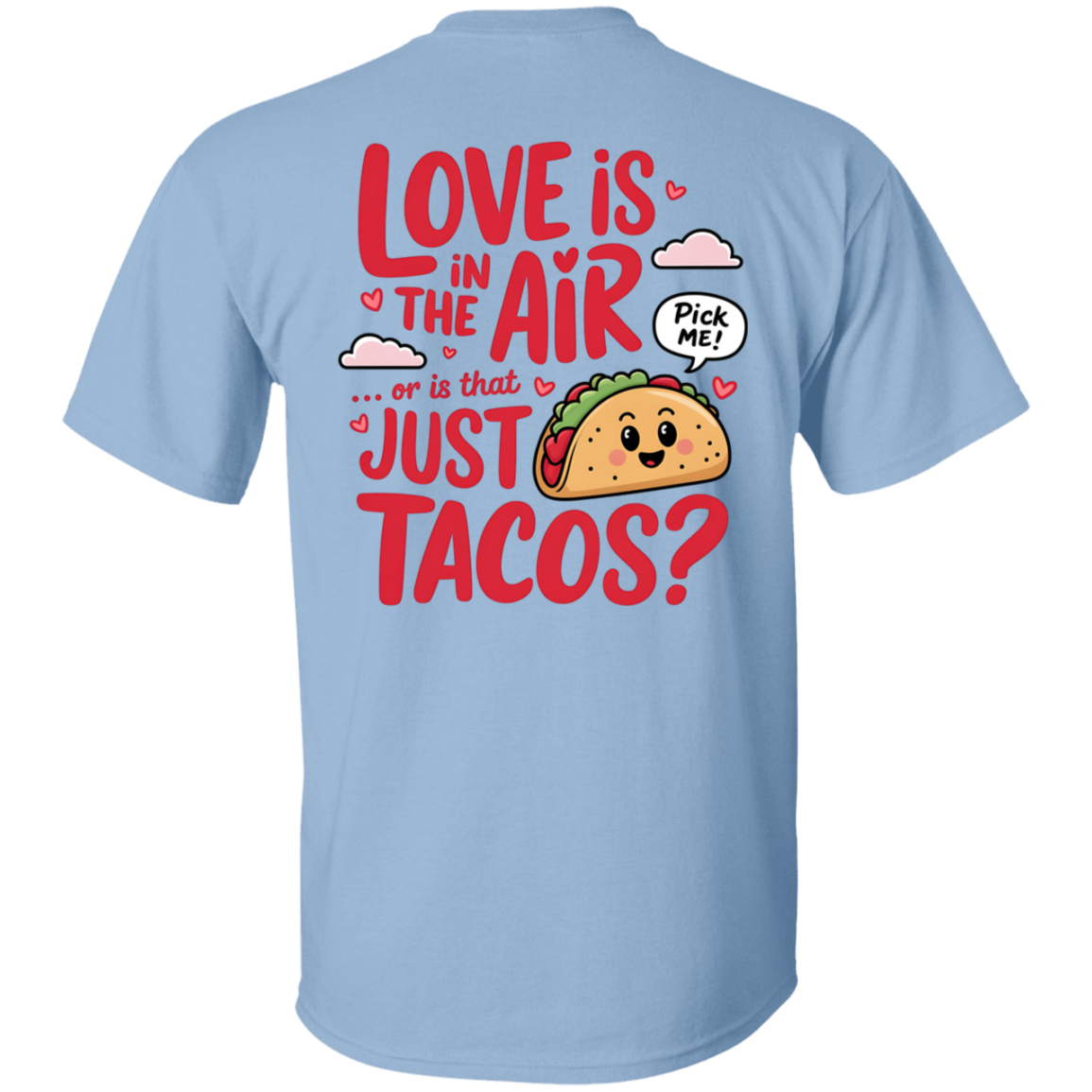 Is It Love or Just Tacos Tee
