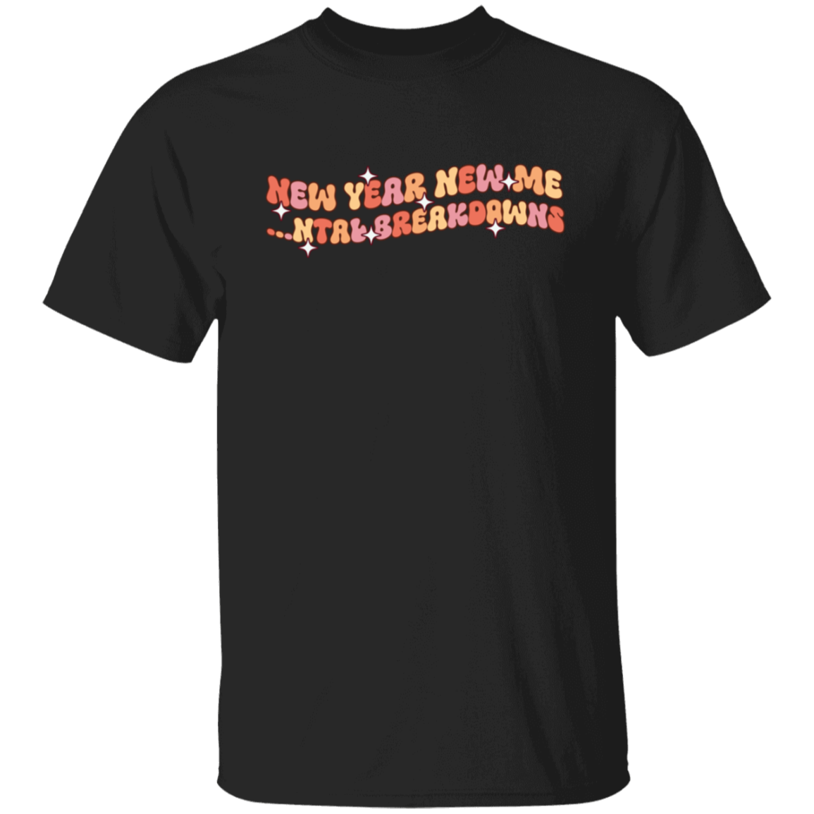 New Yer New Me…ntal Breakdowns Tee