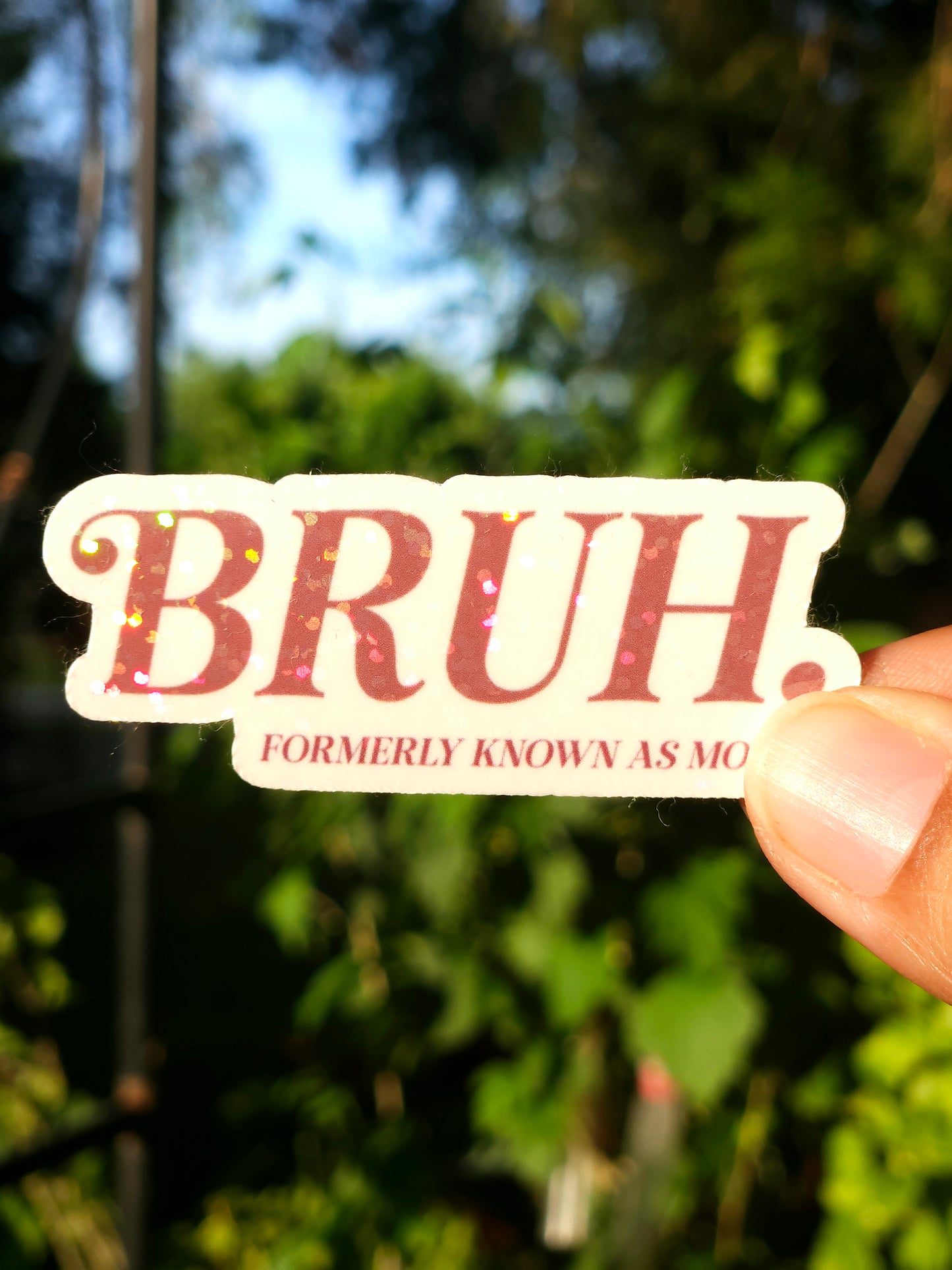 BRUH Formerly Known as Mom Sticker