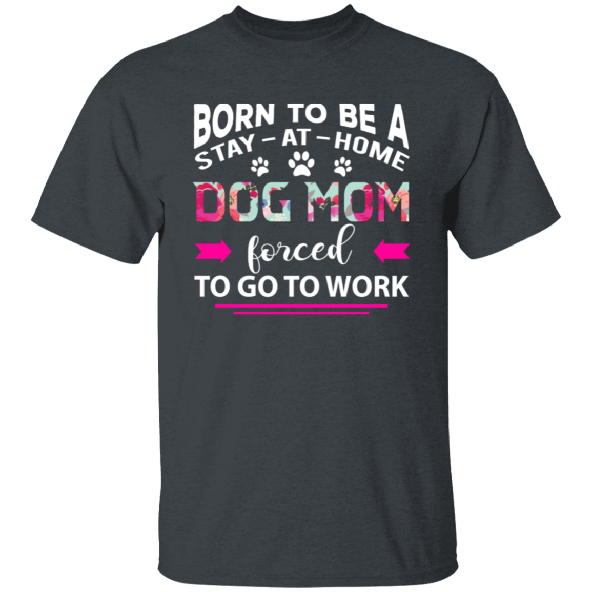 Born Stay at Home Dog Mom T-Shirt