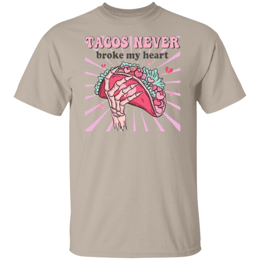 Tacos Never Broke My Heart T-Shirt