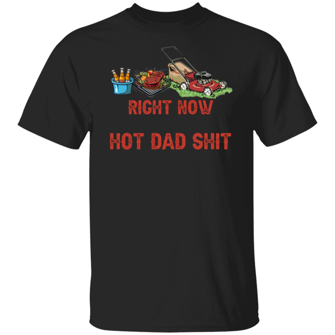 Hot Dad Shit T-Shirt