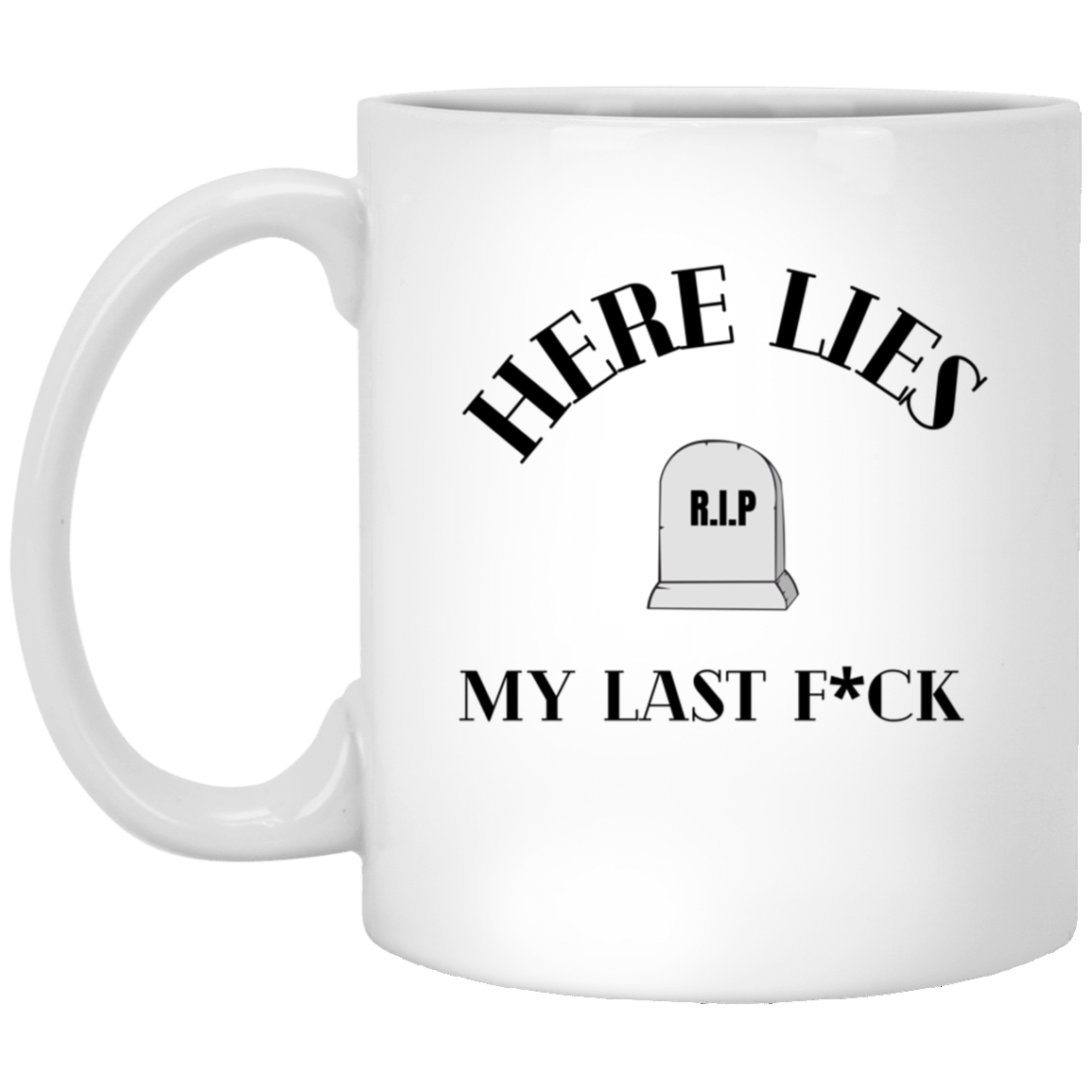 Here Lies my - Mug