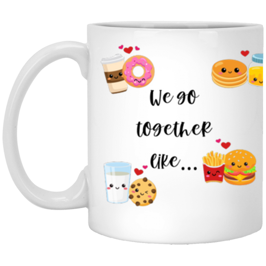 We Go Together Like…